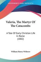 Valeria, The Martyr Of The Catacombs