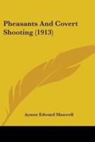 Pheasants And Covert Shooting (1913)