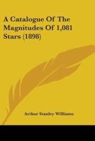 A Catalogue Of The Magnitudes Of 1,081 Stars (1898)
