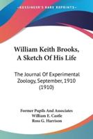 William Keith Brooks, A Sketch Of His Life