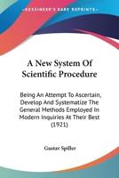 A New System Of Scientific Procedure