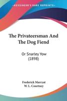 The Privateersman And The Dog Fiend