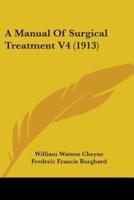 A Manual Of Surgical Treatment V4 (1913)