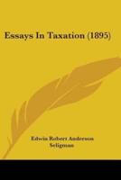 Essays In Taxation (1895)