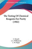 The Testing Of Chemical Reagents For Purity (1902)