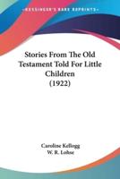 Stories From The Old Testament Told For Little Children (1922)