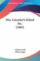 Mrs. Leicester's School Etc. (1885)