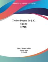 Twelve Poems By J. C. Squire (1916)