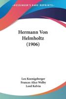 Hermann Von Helmholtz (1906)