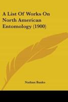 A List Of Works On North American Entomology (1900)