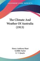 The Climate And Weather Of Australia (1913)