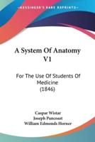 A System Of Anatomy V1