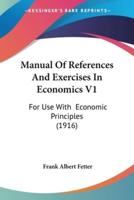 Manual Of References And Exercises In Economics V1