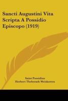 Sancti Augustini Vita Scripta A Possidio Episcopo (1919)