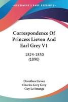 Correspondence Of Princess Lieven And Earl Grey V1