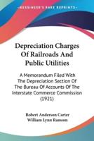 Depreciation Charges Of Railroads And Public Utilities