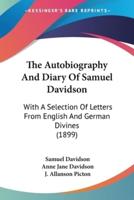 The Autobiography And Diary Of Samuel Davidson