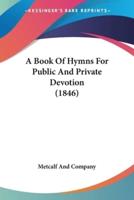 A Book Of Hymns For Public And Private Devotion (1846)