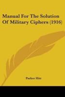 Manual For The Solution Of Military Ciphers (1916)
