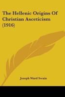 The Hellenic Origins Of Christian Asceticism (1916)