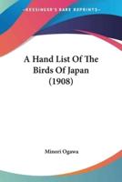 A Hand List Of The Birds Of Japan (1908)