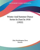 Winter And Summer Dance Series In Zuni In 1918 (1922)