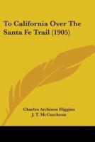 To California Over The Santa Fe Trail (1905)