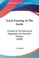 Truck Farming At The South