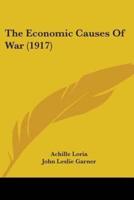 The Economic Causes Of War (1917)