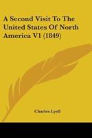 A Second Visit To The United States Of North America V1 (1849)