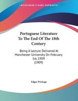 Portuguese Literature To The End Of The 18th Century