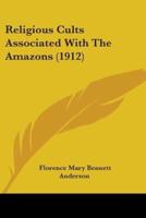 Religious Cults Associated With The Amazons (1912)