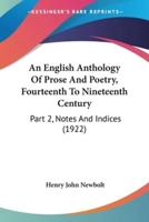 An English Anthology Of Prose And Poetry, Fourteenth To Nineteenth Century