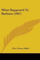 What Happened To Barbara (1907)