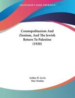 Cosmopolitanism And Zionism, And The Jewish Return To Palestine (1920)