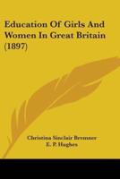 Education Of Girls And Women In Great Britain (1897)