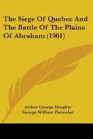 The Siege Of Quebec And The Battle Of The Plains Of Abraham (1901)
