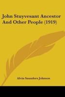 John Stuyvesant Ancestor And Other People (1919)