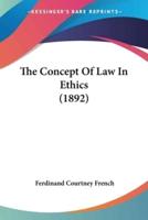 The Concept Of Law In Ethics (1892)