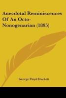 Anecdotal Reminiscences Of An Octo-Nonogenarian (1895)