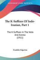 The K-Suffixes Of Indo-Iranian, Part 1