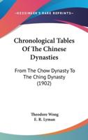 Chronological Tables Of The Chinese Dynasties