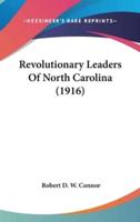 Revolutionary Leaders Of North Carolina (1916)