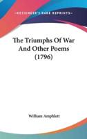 The Triumphs Of War And Other Poems (1796)