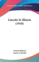 Lincoln In Illinois (1918)