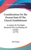 Considerations On The Present State Of The Church-Establishment