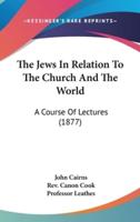The Jews In Relation To The Church And The World