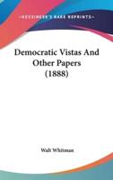 Democratic Vistas And Other Papers (1888)