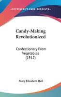 Candy-Making Revolutionized