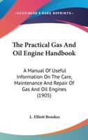 The Practical Gas And Oil Engine Handbook